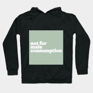 not for male consumption Hoodie